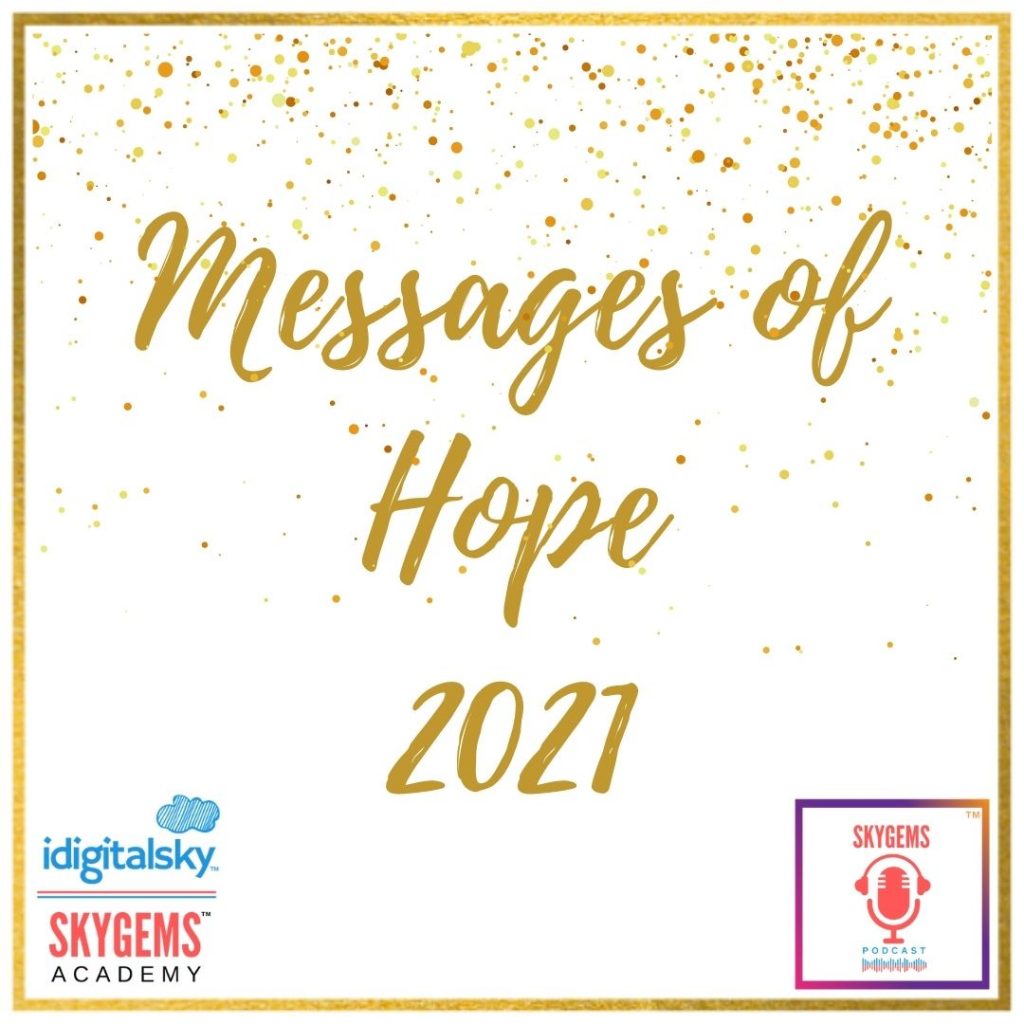 SkyGems Podcast Episode 41 Messages of Hope for 2021